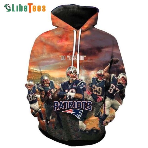 Do Your Job New England Patriots Hoodie Gifts For Patriots Fans custom shirt