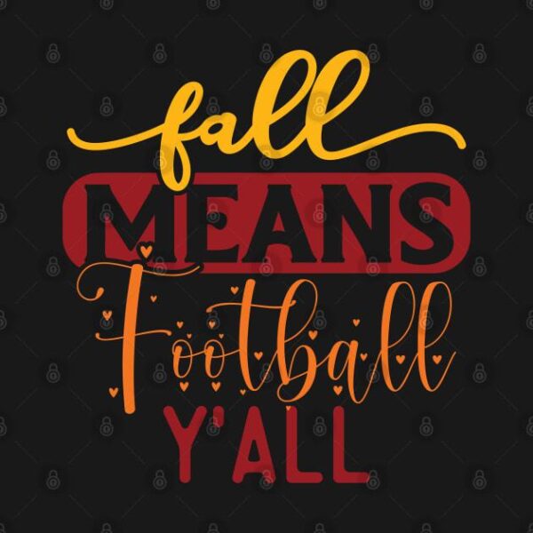 Fall Means Football Yall Fall Season T Shirt 2