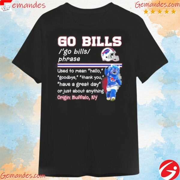 Go Bills Phrase Origin Buffalo Bills NY 2023 t Shirt