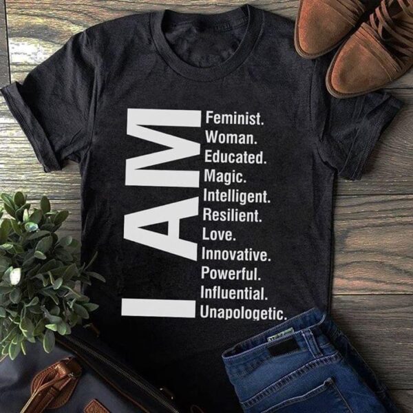 I Am Feminist Woman Educated Magic Intelligent Resilient Love Innovative Powerful Influential Unapologetic cotton t shirt Hoodie Mug
