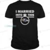 I Married Into This Baltimore Ravens Shirt I Married Into This Baltimore Ravens Shirt 1