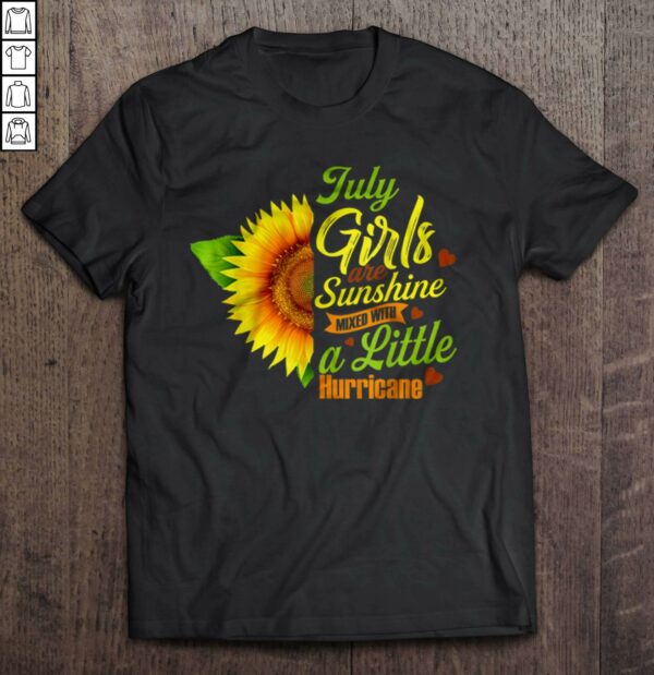 July Girls Are Sunshine Mixed With A Little Hurricane Sunflower Girl Gift Top