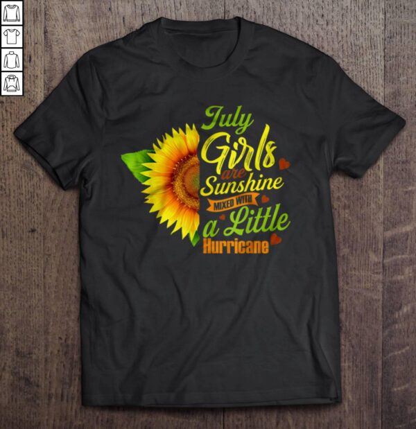 July Girls Are Sunshine Mixed With A Little Hurricane Sunflower Girl Gift Top