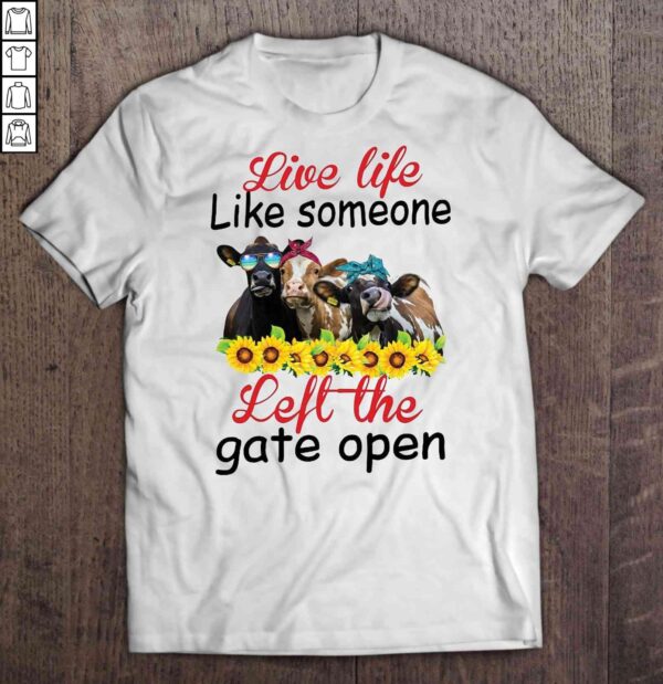 Live Life Like Someone Left The Gate Open Sunflower Cow V Neck T Shirt