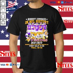Official minnesota vikings biggest comeback in NFL history skol vikings beat colts shirt