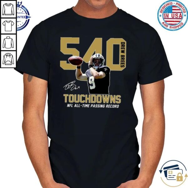 Premium Drew Brees 540 Touchdowns Nfl All Time Passing Record Signature Shirt