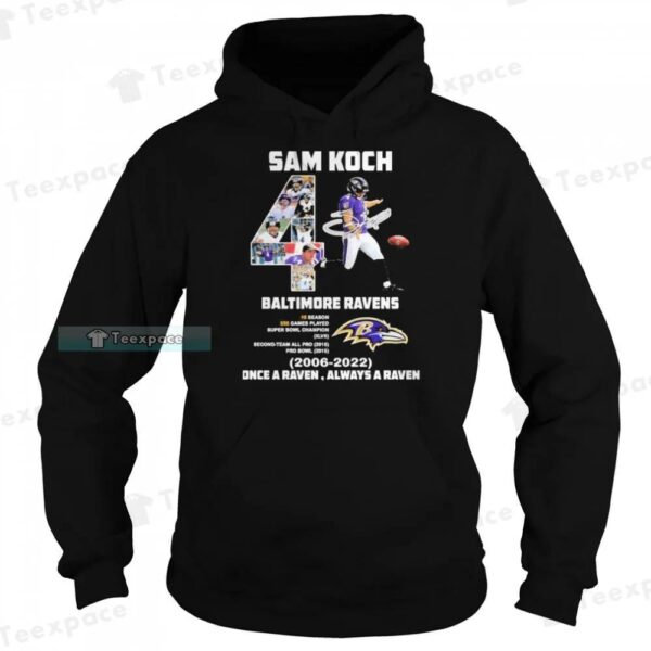 Sam Koch 4 Ravens 2006 2022 Always A Raven Signature Shirt 2