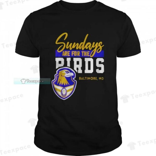 Sundays Are For The Birds Baltimore MD Ravens Shirt 1
