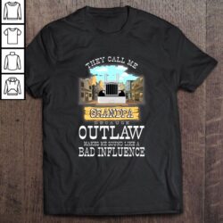 They Call Me Grandpa Because Outlaw Makes Me Sound Like A Bad Influence Gift Top