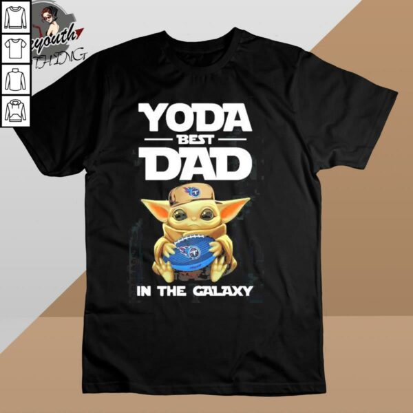 Yoda-Best-Dad-In-The-Galaxy-Yoda-and-Tennessee-Titans-Football-NFL-Shirt