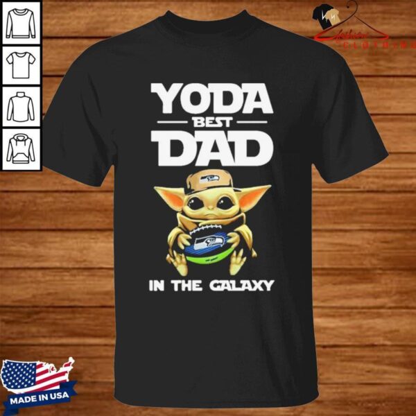 Yoda best dad in the galaxy Seattle Seahawks Football NFL shirt