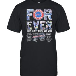 buffalo bills nfl forever not just when we win signatures shirt