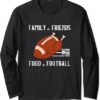 Family and Friends Food and Football Thanksgiving Turkey Gifts sweatshirt T Shirt