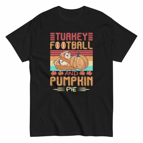 Football Thanksgiving T Shirt Turkey Football Pumpkin Pie Funny Football Fan Tee