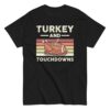 Retro Thanksgiving Turkey And Touchdowns, Football Unisex T-Shirt Football Fan Retro Thanksgiving Turkey And Touchdowns Football Unisex T Shirt Football Fan