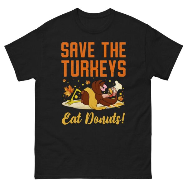 Save The Turkeys Eat Donuts Funny Happy Thanksgiving Saying Mens classic tee