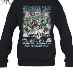 Smoke ‘Em If Ya Got ‘Em Cowboys Killers Philadelphia Eagles 28 – 23 Dallas Cowboys November, 5, 2023 Lincoln Financial Field Fly Eagles Fly T-Shirt Smoke 'Em If Ya Got 'Em Cowboys Killers Philadelphia Eagles 28 23 Dallas Cowboys November 5 2023 Lincoln Financial Field Fly Eagles Fly T Shirt 7