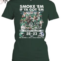 Smoke ‘Em If Ya Got ‘Em Cowboys Killers Philadelphia Eagles 28 – 23 Dallas Cowboys Sun, November, 5, 2023 Lincoln Financial Field T-Shirt Smoke 'Em If Ya Got 'Em Cowboys Killers Philadelphia Eagles 28 23 Dallas Cowboys Sun November 5 2023 Lincoln Financial Field T Shirt 5