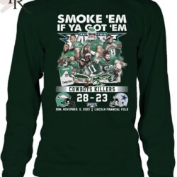 Smoke ‘Em If Ya Got ‘Em Cowboys Killers Philadelphia Eagles 28 – 23 Dallas Cowboys Sun, November, 5, 2023 Lincoln Financial Field T-Shirt Smoke 'Em If Ya Got 'Em Cowboys Killers Philadelphia Eagles 28 23 Dallas Cowboys Sun November 5 2023 Lincoln Financial Field T Shirt 7