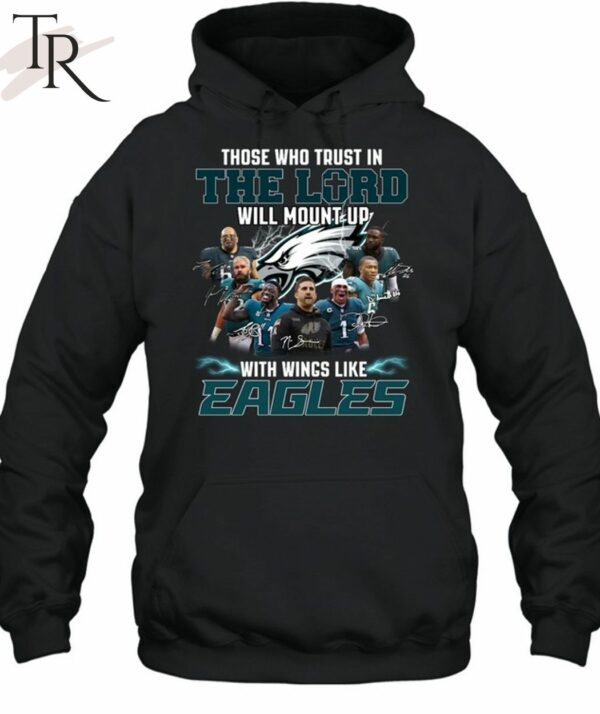 The Who Trust In The Lord Will Mount Up With Wings Like Philadelphia Eagles T Shirt 2