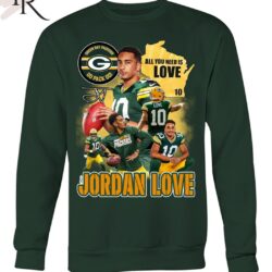 All You Need Is Love 10 Jordan Love Green Bay Packers Go Pack Go Unisex T Shirt 5