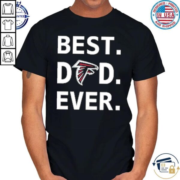 Best Atlanta Falcons Dad Best Dad Ever NFL Football Shirt