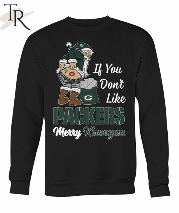 If You Don't Like Packers Merry Kissmyass Unisex T Shirt 5