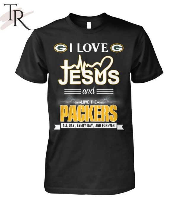 TRENDING I Love Jesus And Love The Packers All Day Every Day And Forever Unisex T Shirt 1