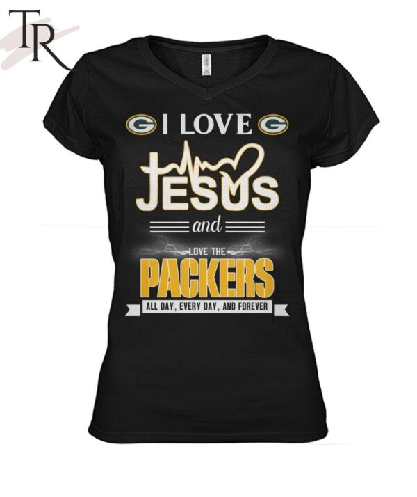 TRENDING I Love Jesus And Love The Packers All Day Every Day And Forever Unisex T Shirt 2