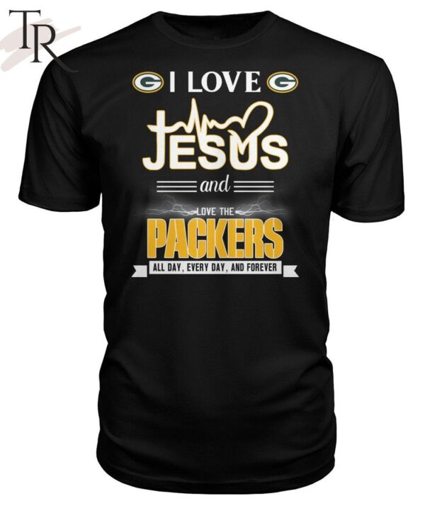 TRENDING I Love Jesus And Love The Packers All Day Every Day And Forever Unisex T Shirt 3