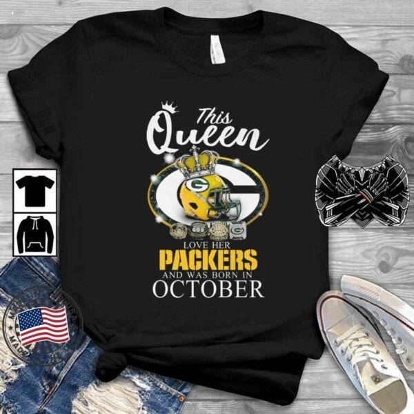 This Queen Love Her Packers And Was Born In October T Shirt 1