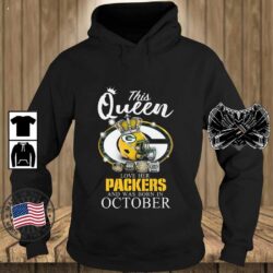 This Queen Love Her Packers And Was Born In October T-Shirt This Queen Love Her Packers And Was Born In October T Shirt 2