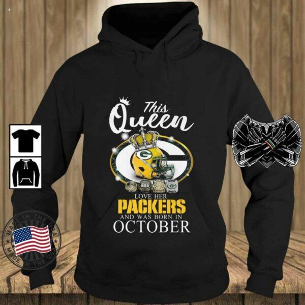 This Queen Love Her Packers And Was Born In October T Shirt 2