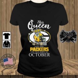 This Queen Love Her Packers And Was Born In October T-Shirt This Queen Love Her Packers And Was Born In October T Shirt 3
