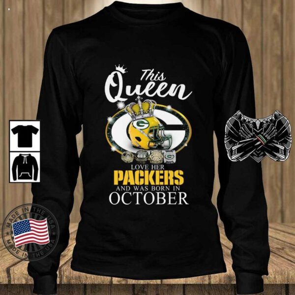 This Queen Love Her Packers And Was Born In October T Shirt 4