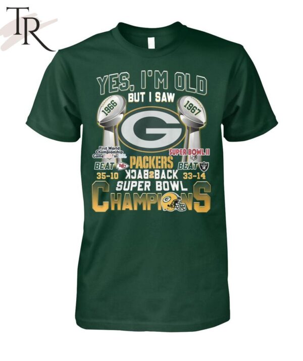 Yes I'm Old But I Saw Green Bay Packers Back2back Super Bowl Champions T Shirt 1