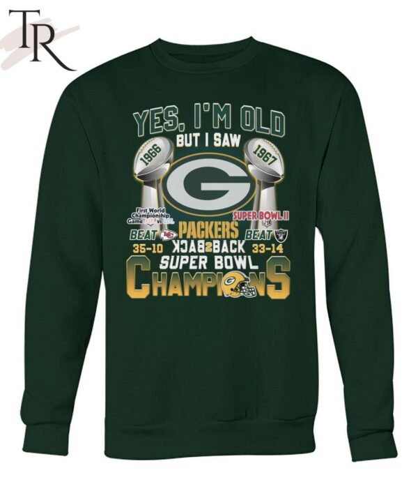 Yes I'm Old But I Saw Green Bay Packers Back2back Super Bowl Champions T Shirt 3