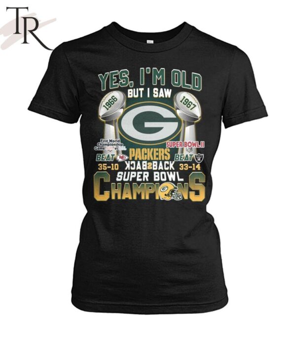 Yes I'm Old But I Saw Green Bay Packers Back2back Super Bowl Champions T Shirt 5