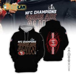 49ers LVIII Super Bowl NFC Champions 49ers Are All In 3D hoodie