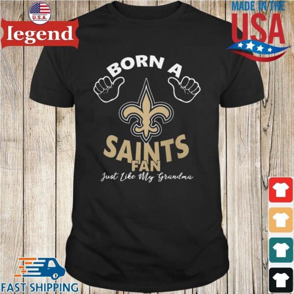 Nfl New Orleans Saints Born A Fan Just Like My Grandma Logo Shirt den min