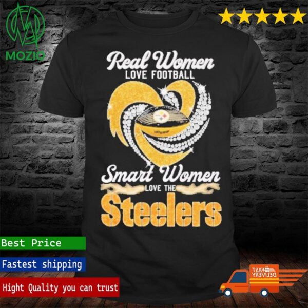 Official real Women Love Football Smart Women Love The Steelers T Shirt Shirt