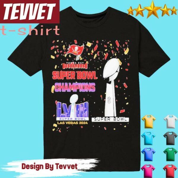 Tampa Bay Buccaneers Super Bowl Champions LVIII Las Vegas 2024 Shirt t shirt