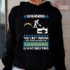 Warning The Last Person Talked Shit About Los Angeles Chargers T-Shirt Warning The Last Person Talked Shit About Los Angeles Chargers T Shirt 1 600x600 1