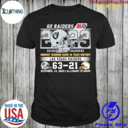 Go Raiders Highest Scoring Game In Team History Las Vegas Raider 63 - 21 Los Angeles Chargers T-Shirt