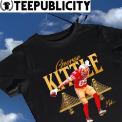 George Kittle San Francisco 49ers Griddy signature 2024 shirt