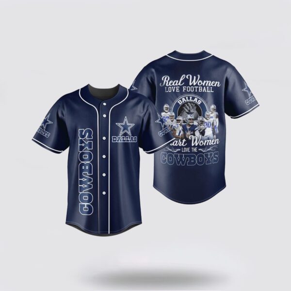 NFL Dallas Cowboys Baseball Jersey Real Women Love Football Smart Women Love The Cowboys Blue Jersey Shirt 1 joblbq scaled