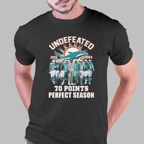 miami dolphins undefeated 2023 2024 70 points shirt 1