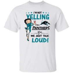 Carolina Panthers I’m Not Yelling I’m A Panthers Girl We Just Talk Loud Shirt