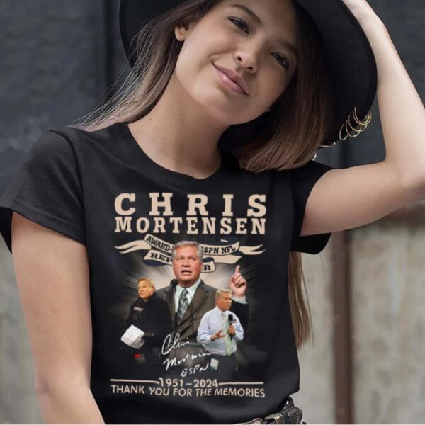 Chris Mortensen Signature 1951 2024 Thank You For The Memories T Shirt