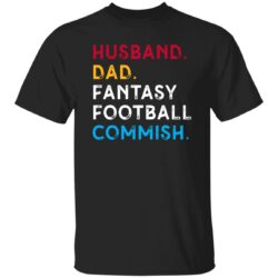 Football Commissioner Shirt, Husband Dad Fantasy Football Commish Shirt